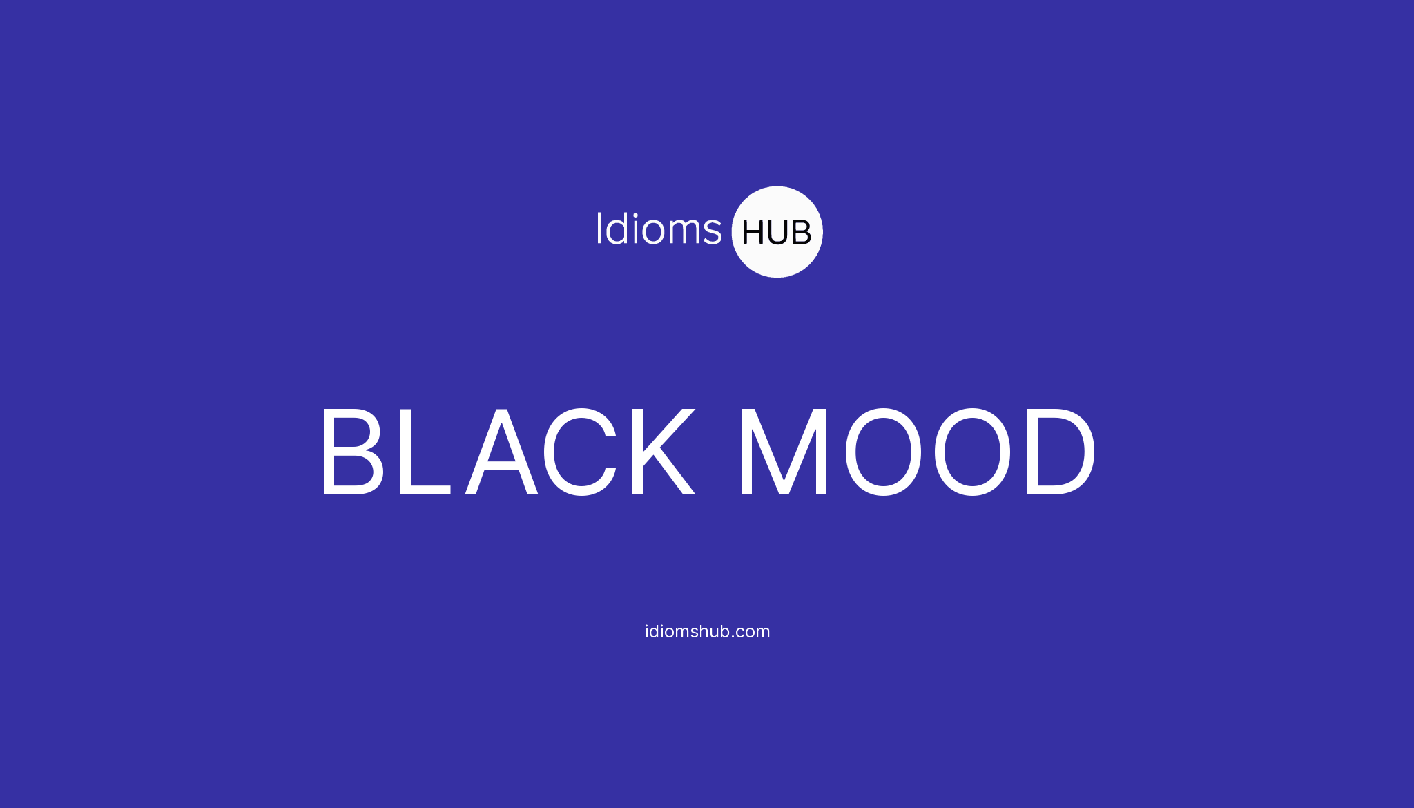 black-mood-idiom-meaning-examples